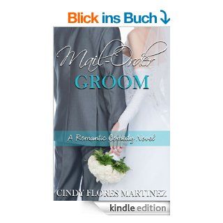 Mail Order Groom: (A Clean Romance) (English Edition) eBook: Cindy Flores Martinez: Kindle Shop