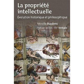 La propriété intellectuelle. Évolution historique et philosophique.: 9782802735861: Books