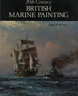 Twentieth Century British Marine Painting: Denys Brook Hart: Fremdsprachige Bücher