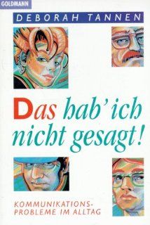 Das hab' ich nicht gesagt!: Deborah Tannen, Maren Klostermann: Bücher