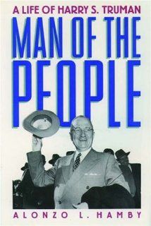 Man of the People: Life of Harry S. Truman: A Life of Harry S. Truman Oxford Paperbacks: Alonzo L. Hamby: Fremdsprachige Bücher
