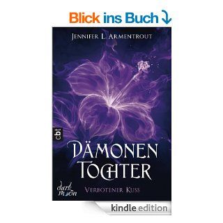 Dmonentochter   Verbotener Kuss: Band 1 eBook: Jennifer L. Armentrout, Barbara Rhl: Kindle Shop