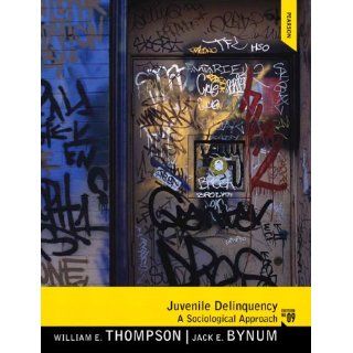 Juvenile Delinquency (9th Edition): William E. Thompson, Jack E. Bynum: 9780205246533: Books