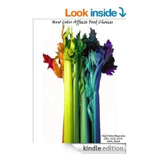 How Color Affects Food Choices eBook: Costa Magoulas, P.C. Downing: Kindle Store