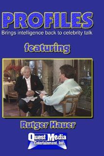 PROFILES featuring Rutger Hauer: Inc. Quest Media Entertainment: Movies & TV