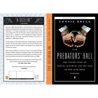 The Predators' Ball: The Inside Story of Drexel Burnham and the Rise of the JunkBond Raiders: Connie Bruck: 9780140120905: Books