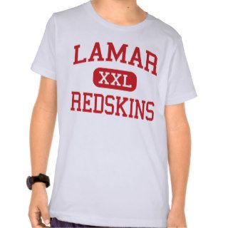 Lamar   Redskins   High School   Houston Texas Tee Shirt