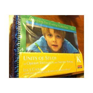Units of Study in Opinion, Information, and Narrative Writing, Grade K (The Units of Study in Opinion, Information, and Narrative Writing Series) Lucy Calkins, Colleagues from The Teachers College Reading and Writing Project, Amanda Hartman, Natalie Louis