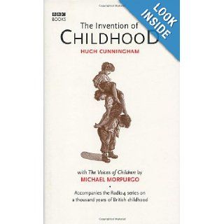 The Invention of Childhood (9780563493907): Hugh Cunningham: Books