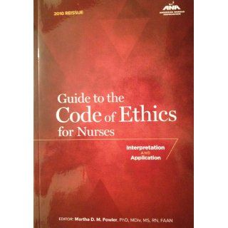 Guide to the Code of Ethics for Nurses: Interpretation and Application (American Nurses Association) (9781558102583): Marsha D.M. Fowler: Books