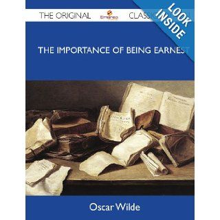 The Importance of Being Earnest   The Original Classic Edition: Oscar Wilde: 9781486144181: Books