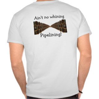 No Whining Pipelining T Shirt