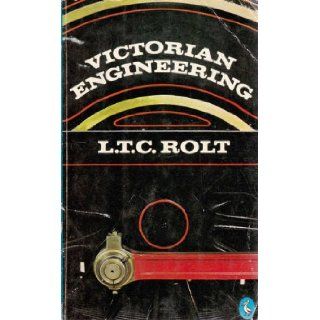 Victorian Engineering: A Fascinating Story of Invention and Achievement (Pelican): L. T. C. Rolt: 9780140211245: Books