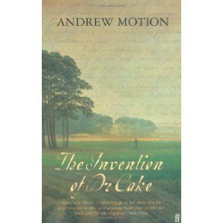 The Invention of Dr Cake Andrew Motion 9780571216321 Books