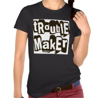TROUBLEMAKER funny tshirt graphic tee shirt women