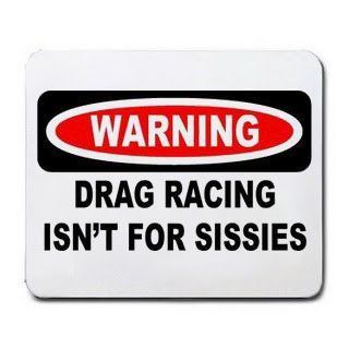 WARNING DRAG RACING ISN'T FOR SISSIES Mousepad : Mouse Pads : Office Products
