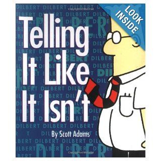 Dilbert: Telling It Like It Isn't (Mininature Hardcover): Scott Adams: 9780836213249: Books