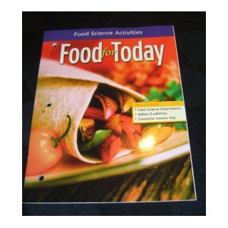 FOOD FOR TODAY, Teaching and Learning Resources FOOD SCIENCE ACTIVITIES (Food for Today) Ellen Carols 9780078616518 Books