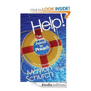 Help! I've Been Asked to Preach eBook: Maylan Schurch: Kindle Store