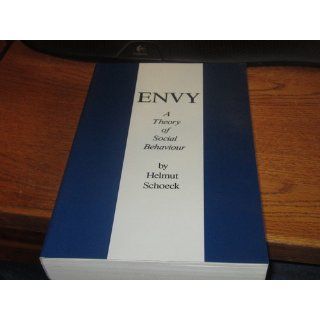 ENVY: A Theory of Social Behaviour (9780865970649): Helmut Schoeck: Books