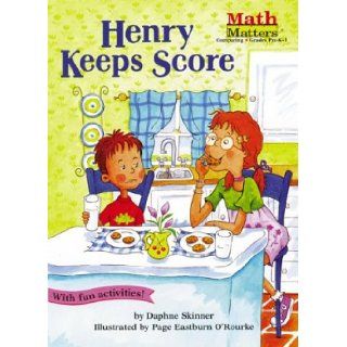 Henry Keeps Score (Math Matters (Kane Press Paperback)): Daphne Skinner, Page Eastburn O'Rourke: 9781575651026: Books