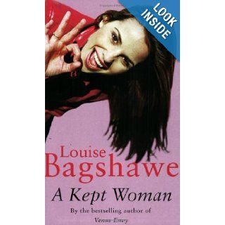 A Kept Woman: Louise Bagshawe: 9780752843377: Books