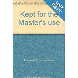 Kept for the Master's use Frances Ridley Havergal Books