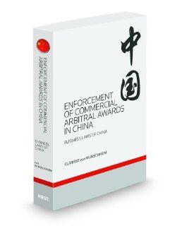 Enforcement of Commercial Arbitral Awards in China, 2011 ed.: Clarisse von Wunschheim: 9780314938671: Books