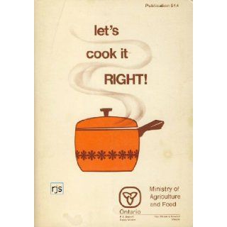 LET'S COOK IT RIGHT Publication 514: ONTARIO Department of Agriculture: Books