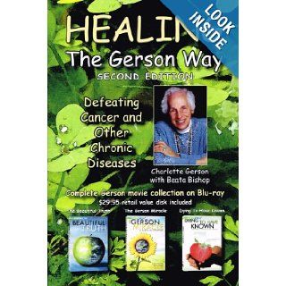 Healing the Gerson Way + Gerson Movie Collection on Blu ray (Blu ray includes: The Beautiful Truth, The Gerson Miracle, and Dying to Have Known): Books