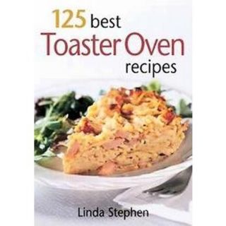 125 Best Toaster Oven Recipes (Paperback)