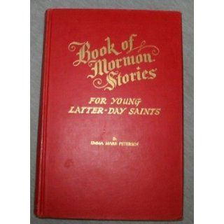 Book of Mormon Stories for Young Latter day Saints: Emma Marr Petersen: 9780884940197: Books