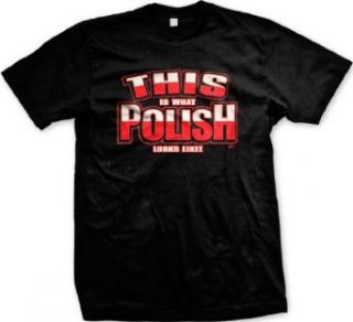 This Is What Polish Looks Like Mens T shirt, Poland Polska Country Pride Tee Shirt: Clothing
