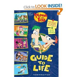 Phineas and Ferb's Guide to Life (Phineas and Ferb Guide): Disney Book Group, Disney Storybook Art Team: 9781423141327:  Kids' Books