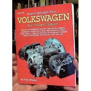 How to Rebuild Your Volkswagen air Cooled Engine (All models, 1961 and up): Tom Wilson: 0075478002252: Books