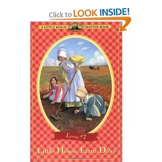 Little House Farm Days: Adapted from the Little House Books by Laura Ingalls Wilder: Laura Ingalls Wilder, Renee Graef: 9780064420785: Books