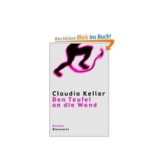 Den Teufel an die Wand: Claudia Keller: Bücher
