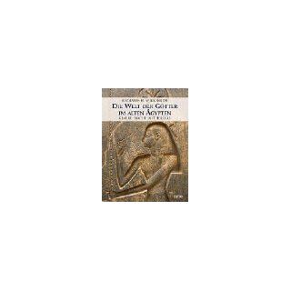Die Welt der Gtter im alten gypten: Glaube, Macht, Mythologie: Richard H. Wilkinson: Bücher