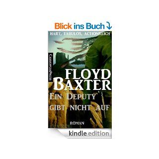 Ein Deputy gibt nicht auf eBook: Floyd Baxter, Steve Mayer: Kindle Shop