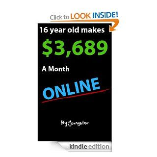16 Year/old makes $3,689 a month online! eBook: Xavier Jativa: Kindle Store