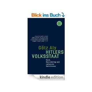 Hitlers Volksstaat: Raub, Rassenkrieg und nationaler Sozialismus eBook: Gtz Aly: Kindle Shop