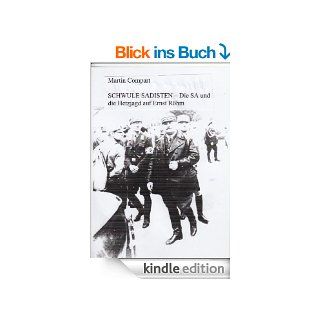 SCHWULE SADISTEN   Die SA und die Hetzjagd auf Ernst Rhm eBook Martin Compart Kindle Shop