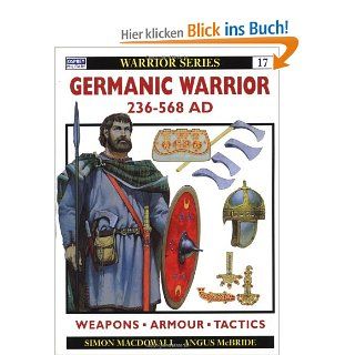 Germanic Warrior AD 236 568 Simon Macdowall, Angus McBride Fremdsprachige Bücher