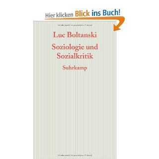 Soziologie und Sozialkritik: Frankfurter Adorno Vorlesungen 2008: Luc Boltanski, Achim Russer, Bernd Schwibs: Bücher