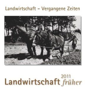 Landwirtschaft frher 2011: Landwirtschaft   Vergangene Zeiten: Bücher