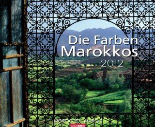 Die Farben Marokkos 2012: Weingarten: Bücher