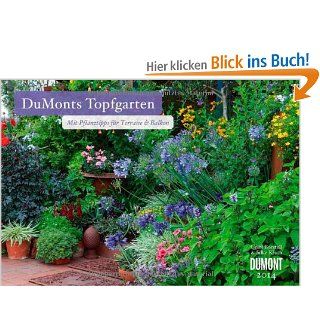 DuMonts Topfgarten 2014. Broschrenkalender: Mit Pflanztipps fr Terrasse und Balkon: Silke Kluth, Ursel Borstell: Bücher