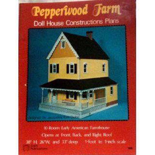 Pepperwood Farm doll house constructions plans: Jacqueline Kerr Deiber: Books