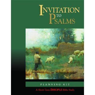 Disciple Short Term Bible Study   Invitation to Psalms   Planning Kit (Short Term Disciple Bible Studies) Abingdon Press Books