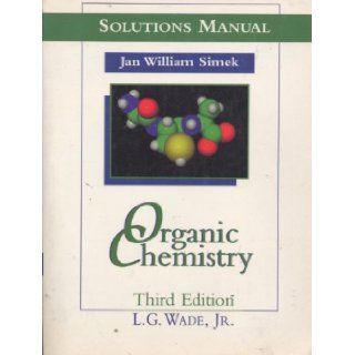 Organic Chemistry: Solutions Manual, Third Edition: L. G. Wade Jr.: Books